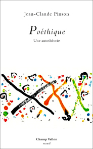 Jean-Claude Pinson, Poéthique, une autothéorie
