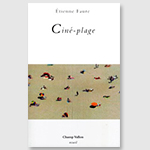 Ciné Plage, Étienne Faure, éditions Champ Vallon, Jean-Claude Pinson