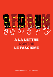 « Lampes-torches », in Redrum, À la lettre contre le fascisme, collectif conçu et coordonné par Alain Jugnon, Les Impressions Nouvelles, Bruxelles, 2015, pp. 86-94. « Lampes-torches », in Redrum, À la lettre contre le fascisme, collectif conçu et coordonné par Alain Jugnon, Les Impressions Nouvelles, Bruxelles, 2015