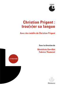 « Eros cosmicomique », in Christian Prigent : trou(v)er sa langue, volume sous la direction de Bénédicte Gorrillot et Fabrice Thumerel, Editions Hermann, 2017, p. 197-211.