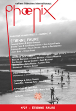 « Discrètement dérogatoire » (sur Etienne Faure), dans la revue Phoenix (Marseille), n° 27, décembre 2017, p. 26-31.