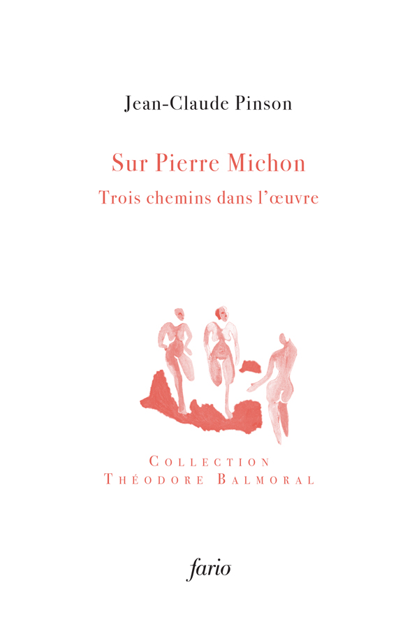 Sur Pierre Michon, trois chemins dans l'oeuvre, Jean-Claude Pinson 2020