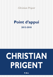 « Autoportrait en poète sur le qui-vive »; sur le livre de Christian Prigent Point d’appui